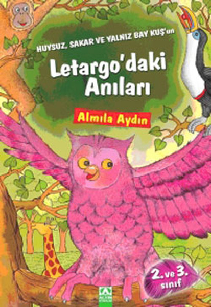 Altın Kitaplar - HuysuzSakar ve Yalnız Bay Kuşun Letargo'daki Anıları Almila Aydın
