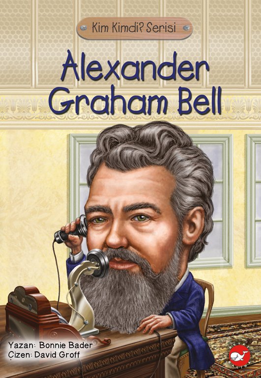 Alexander Graham Bell Kimdi?